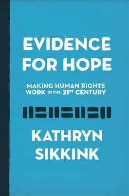 Evidence for Hope: Making Human Rights Work in the 21st Century